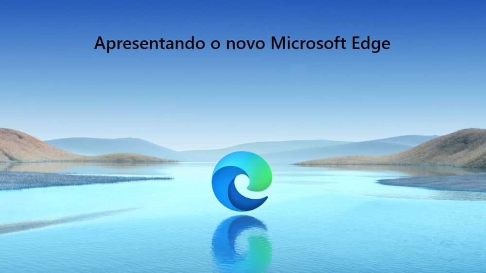 Apresentando o novo Microsoft Edge